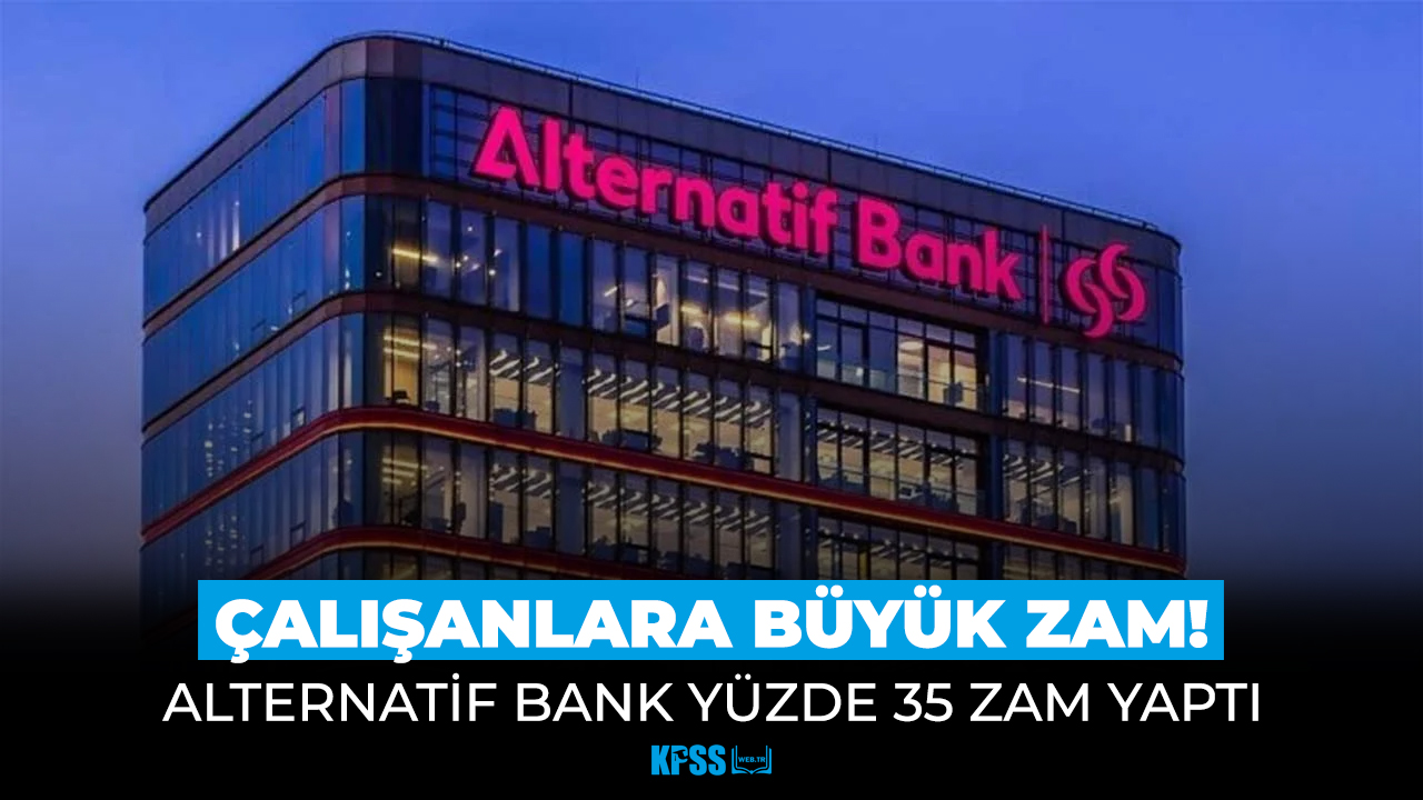 Alternatif Bank yaptığı büyük zamla çalışanlarını sevindirdi