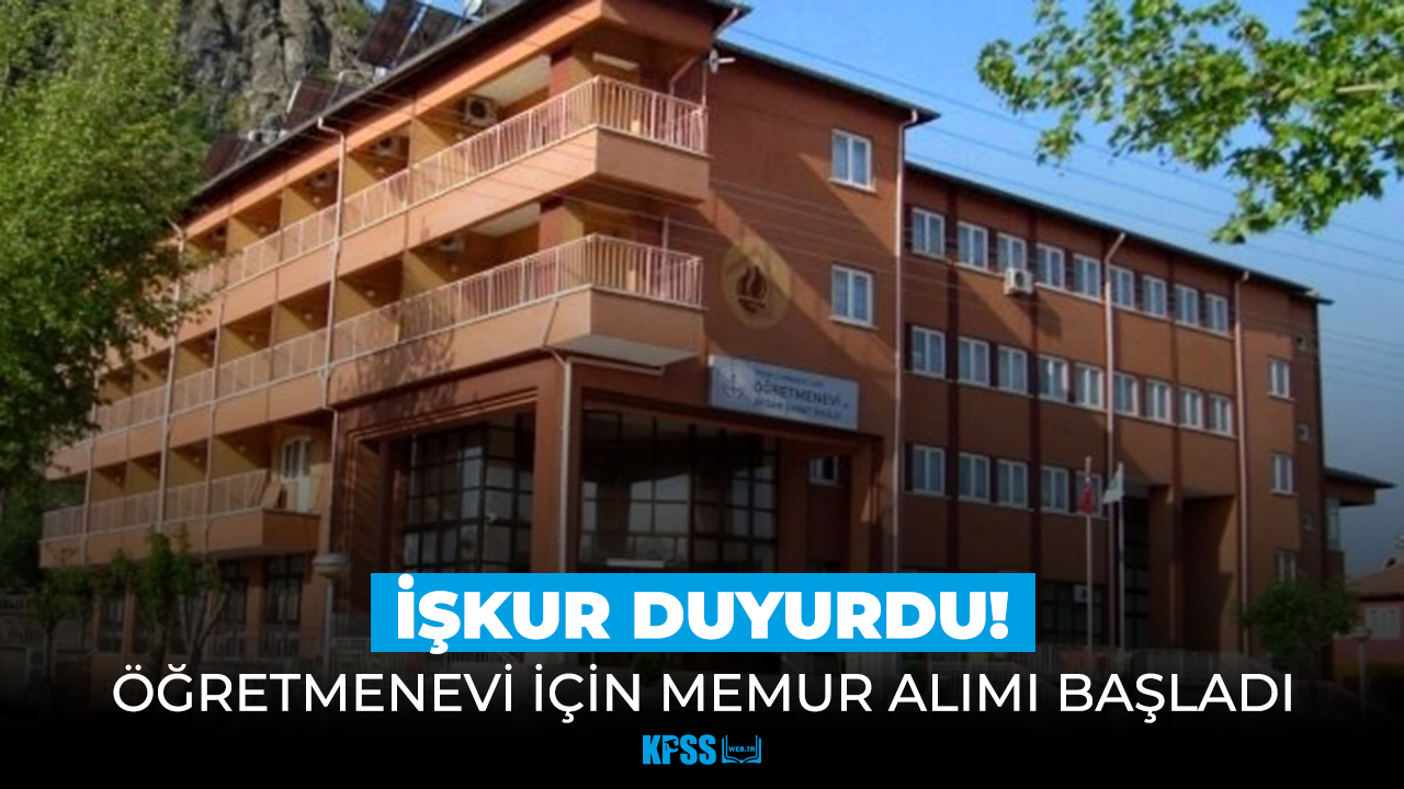 İŞKUR duyurdu! Kalecik Öğretmenevi için memur alımı açıldı
