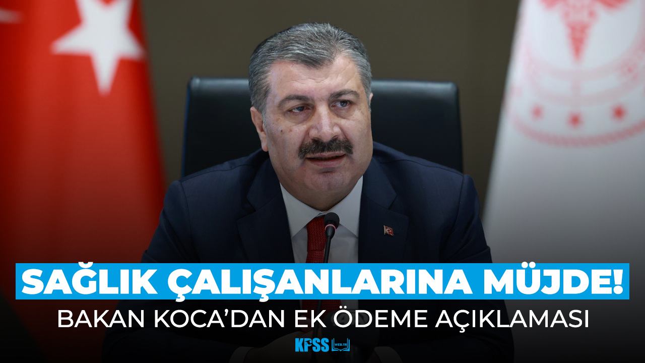Bakan Koca açıkladı! Tüm sağlık çalışanları ek ödeme alacak