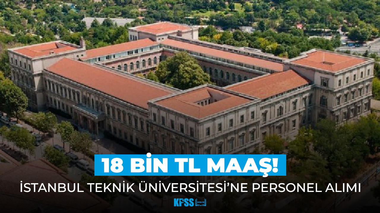 İTÜ'ye personel alımı! 18 bin TL maaş verilecek