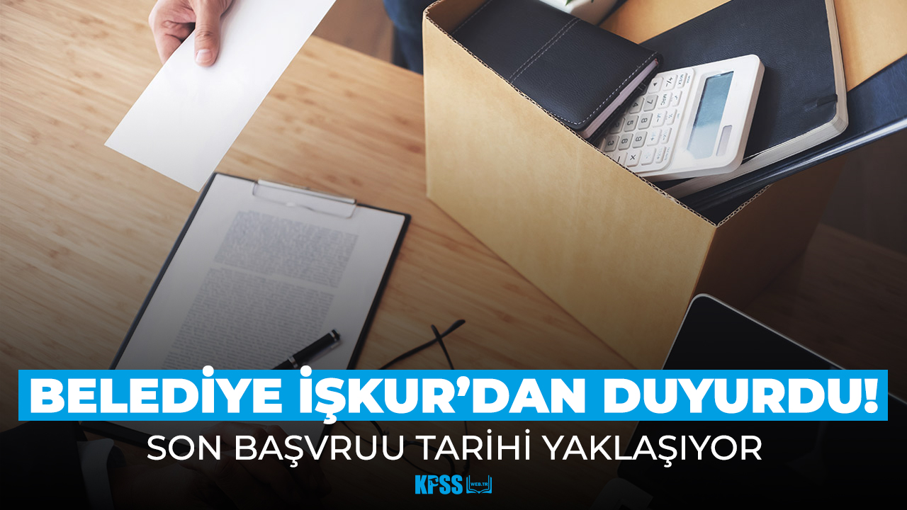İŞKUR açıkladı! Belediyeye işçi alımı başladı