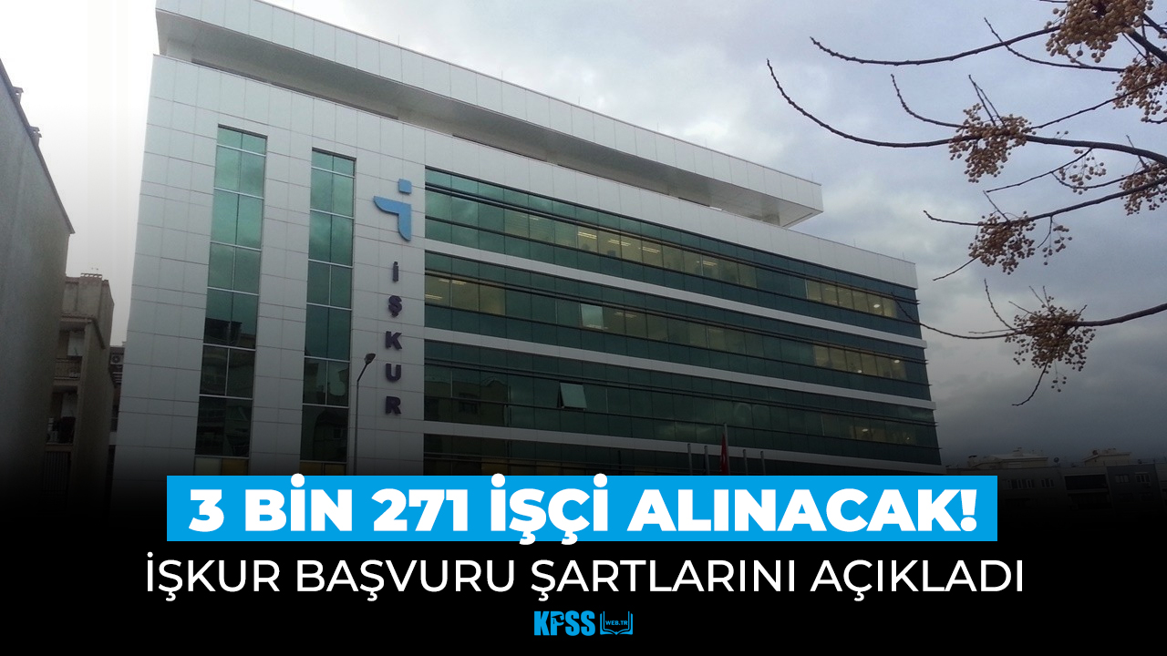 İŞKUR açıkladı: Kamuya 3 bin 271 işçi alımı açıldı!