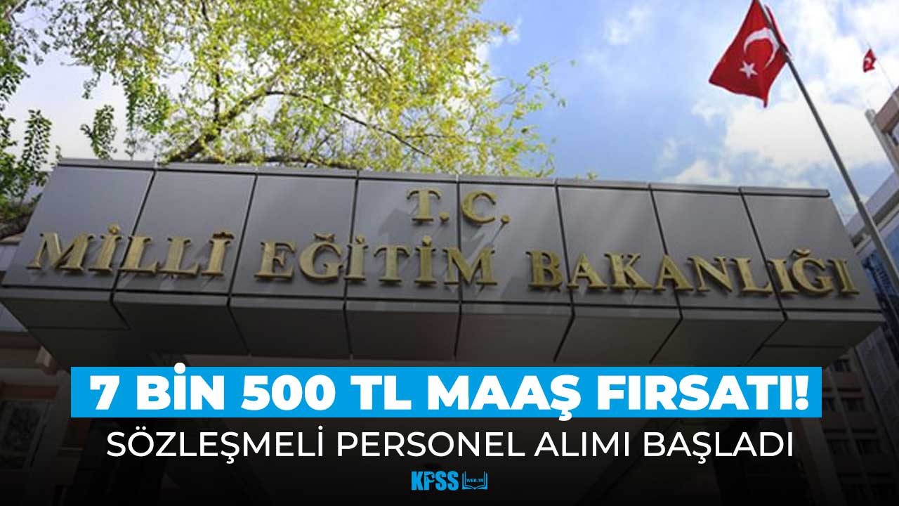 Milli Eğitim Bakanlığı'na 7 bin 500 TL maaşla sözleşmeli personel alınacak
