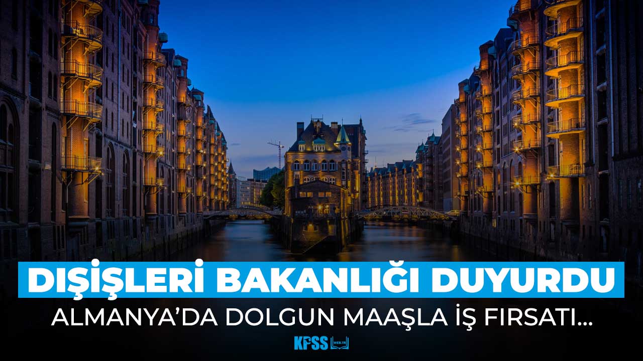 Almanya'da yüksek maaşla iş fırsatı! Dışişleri Bakanlığı açıkladı