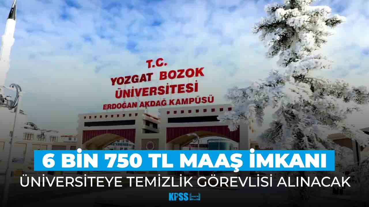 Üniversiteye 6 bin 750 TL maaşla temizlik personeli alımı başladı!