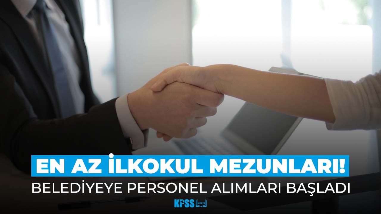 Belediyeye en az ilkokul mezunu personel alımı! İŞKUR üzerinden duyuruldu