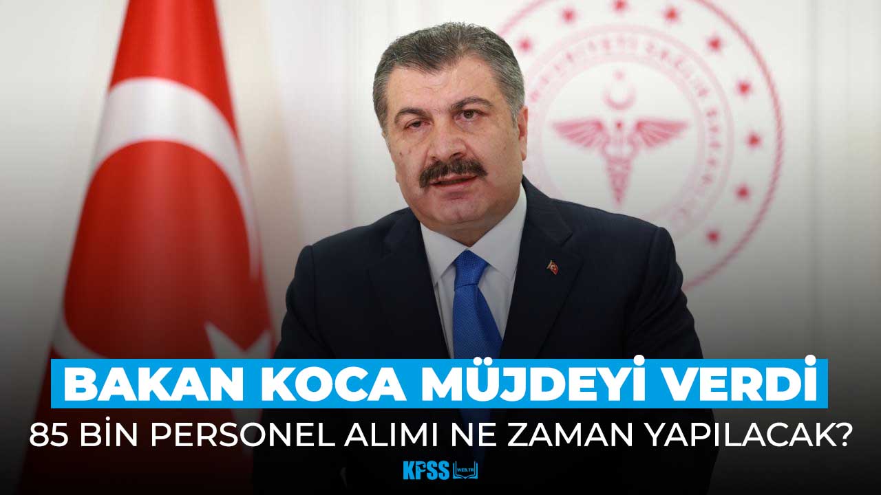Sağlık Bakanı Fahrettin Koca açıkladı: 85 bin personel alımı ne zaman yapılacak?