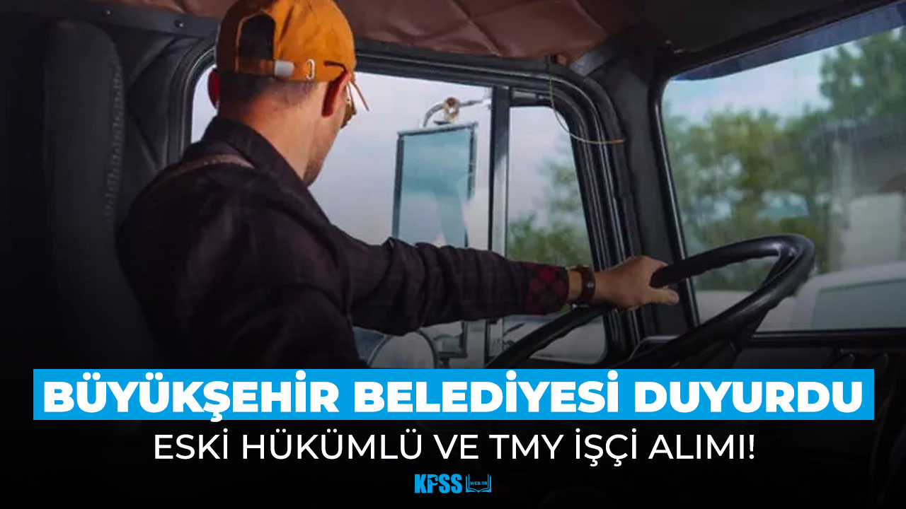 Büyükşehir Belediyesi TMY ve eski hükümlü şoför alımı yapıyor!