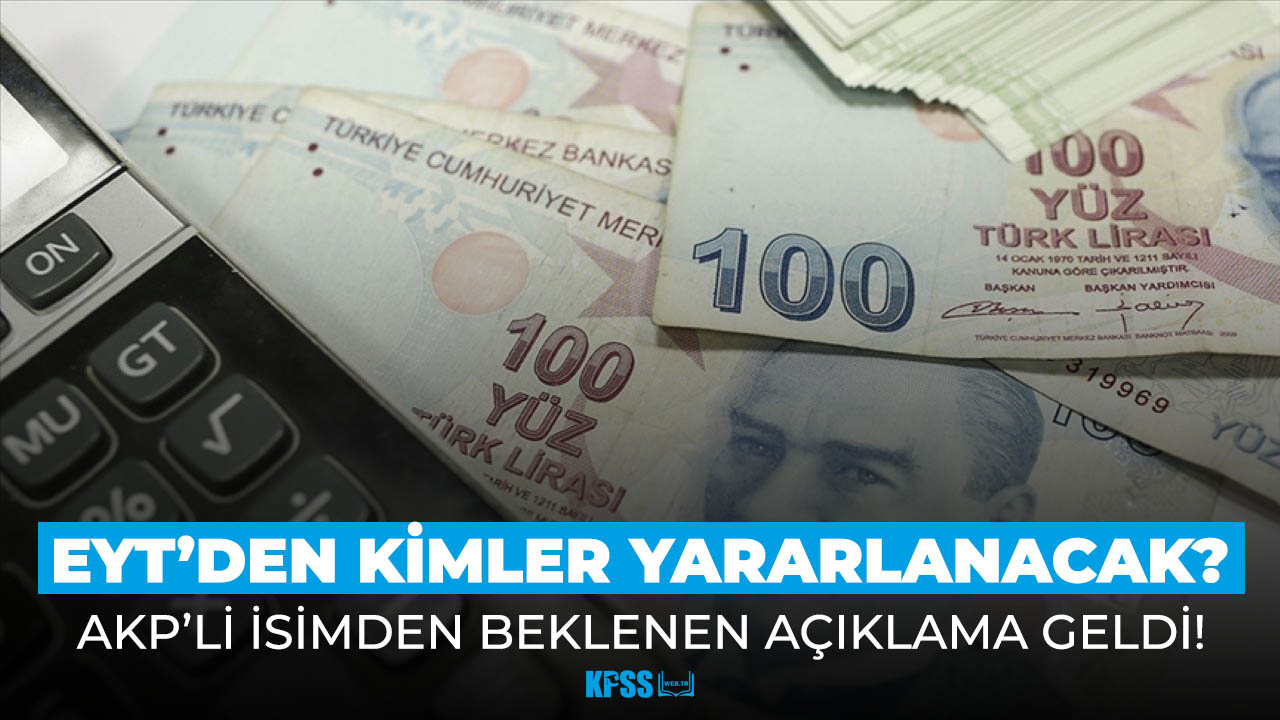 EYT'den kimler faydalanacak? Beklenen açıklama geldi!
