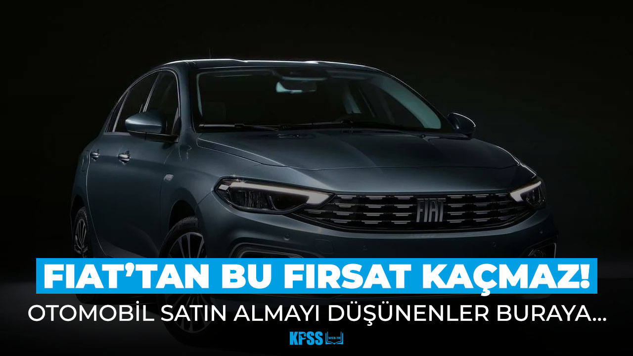 Fiat Fiyat Listesi Yenilendi! Bu Fiyatları Kaçıranlar Bin Pişman Olacak