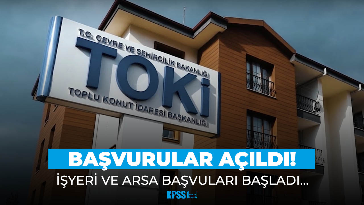 TOKİ 10 Bin İşyeri ve 10 Milyon Arsa İçin Başvurular Başladı!