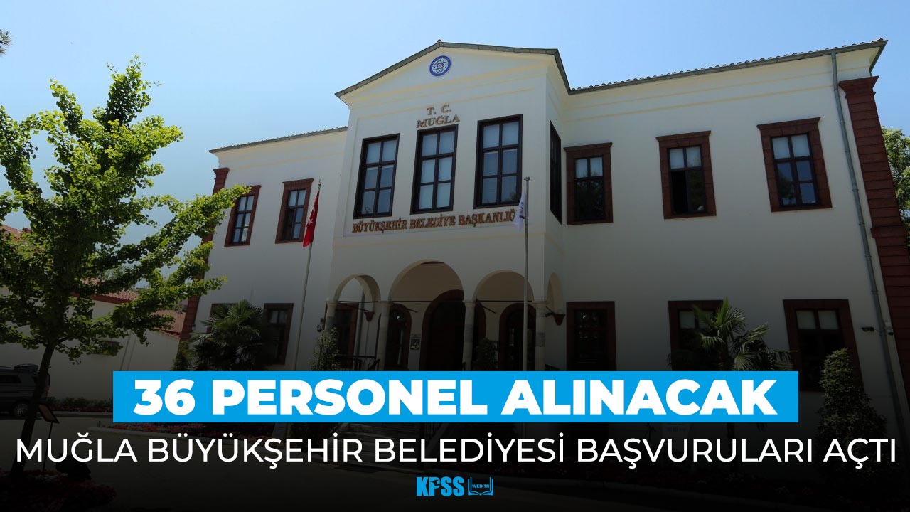 Muğla Büyükşehir Belediyesi, İŞKUR'dan duyurdu! 36 memur alınacak