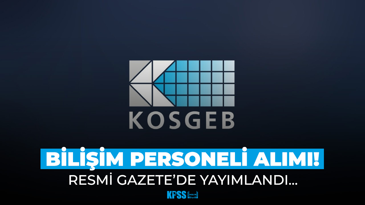 KOSGEB 13 sözleşmeli bilişim personeli alımı yapıyor