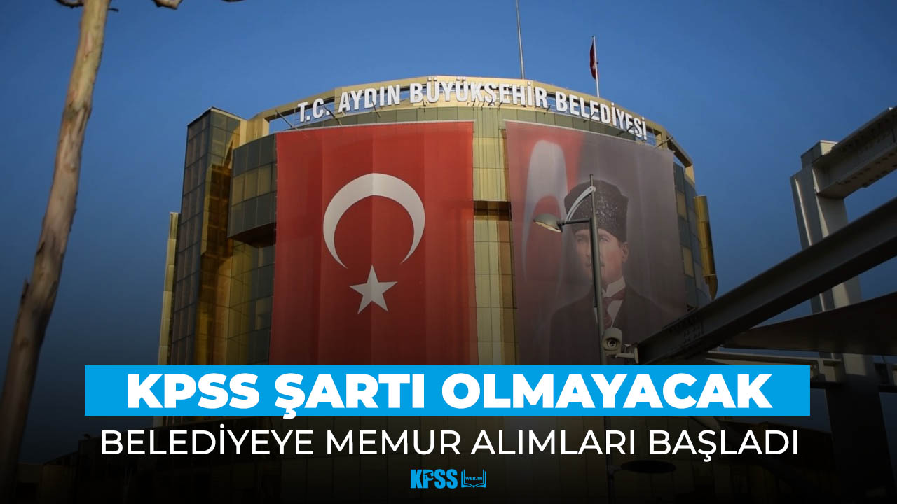 Aydın Büyükşehir Belediyesi KPSS şartsız kadrolu personel alımı başladı!