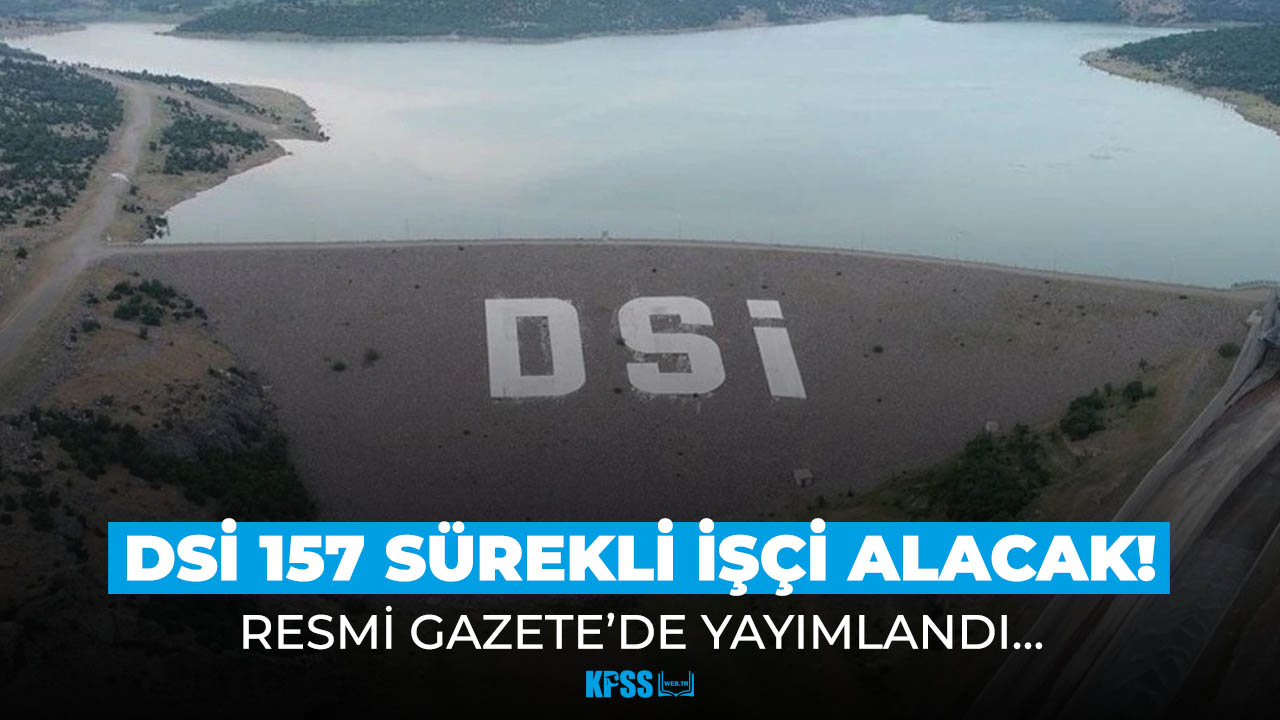 Resmi Gazete'de yayımlandı! Devlet Su İşleri 157 işçi alımı yapıyor