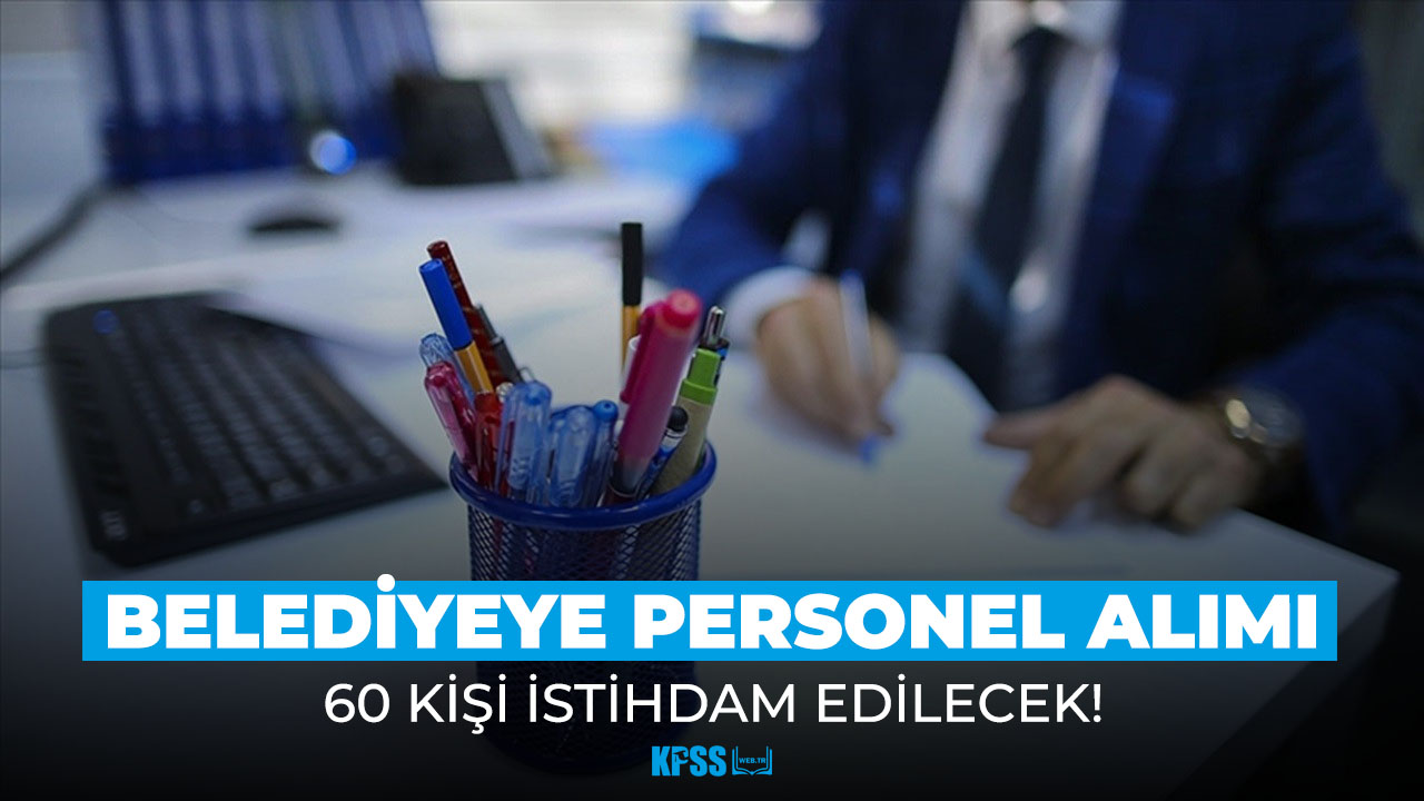 Balıkesir Edremit Belediyesi duyurdu! 60 personel alımı başladı
