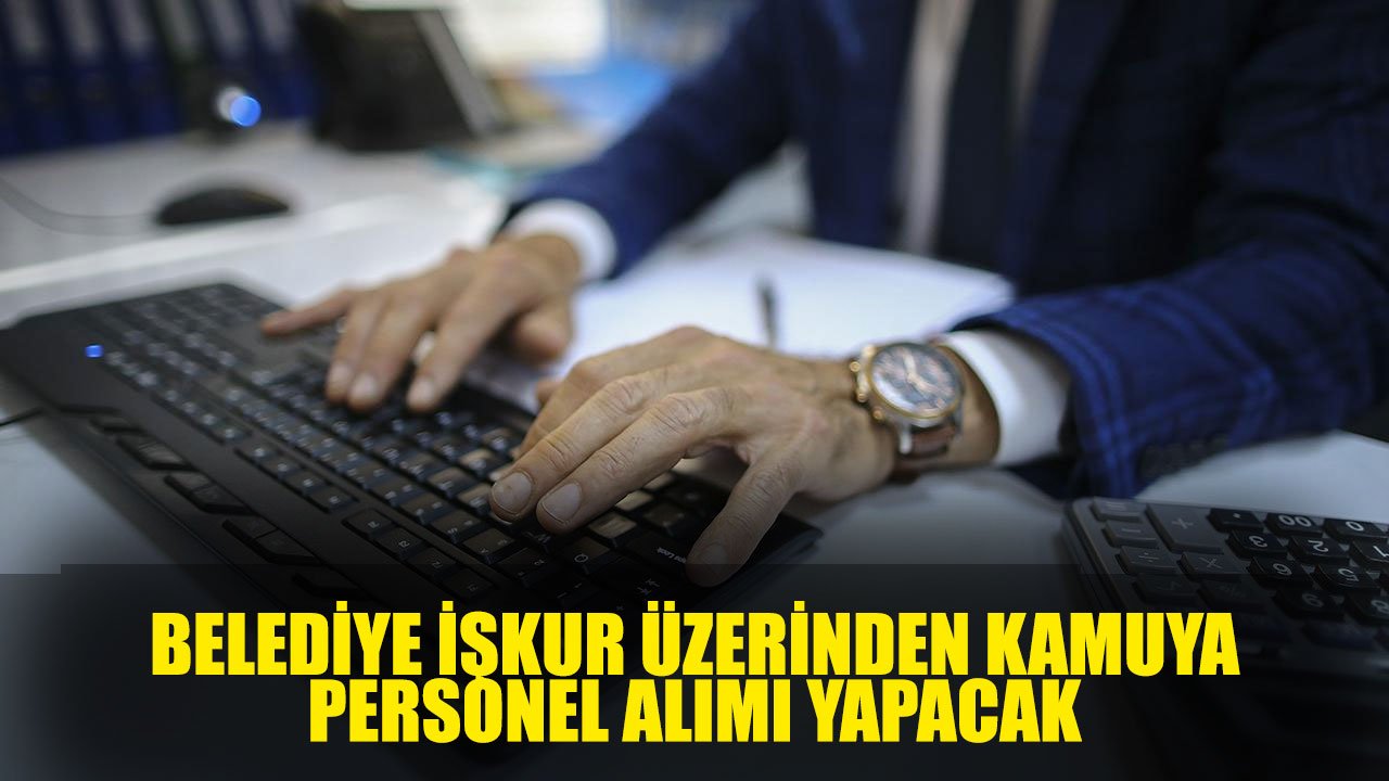 Belediye İŞKUR Üzerinden Kamuya Satış Personeli ve Müdür Alımı Yapacak