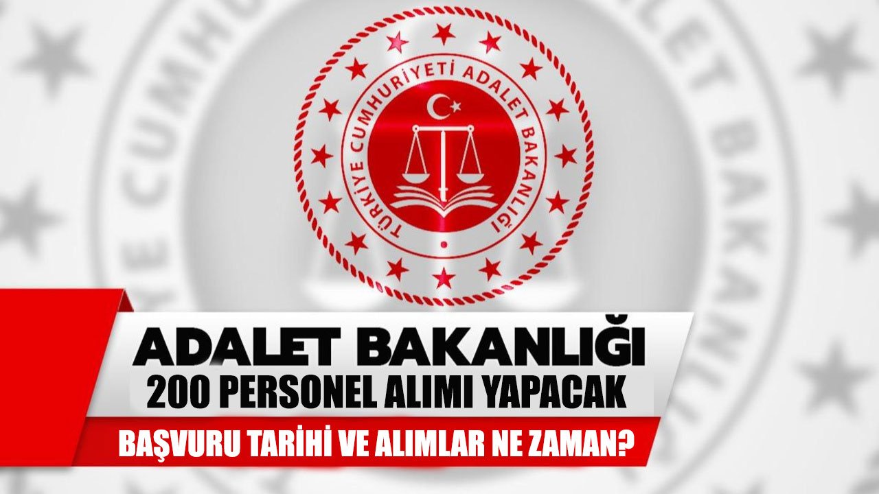 Adalet Bakanlığı'nda İşe Girmek İsteyenlere Müjde: Bakanlık 200 Sözleşmeli Personel Alımı İçin İlan Verdi!
