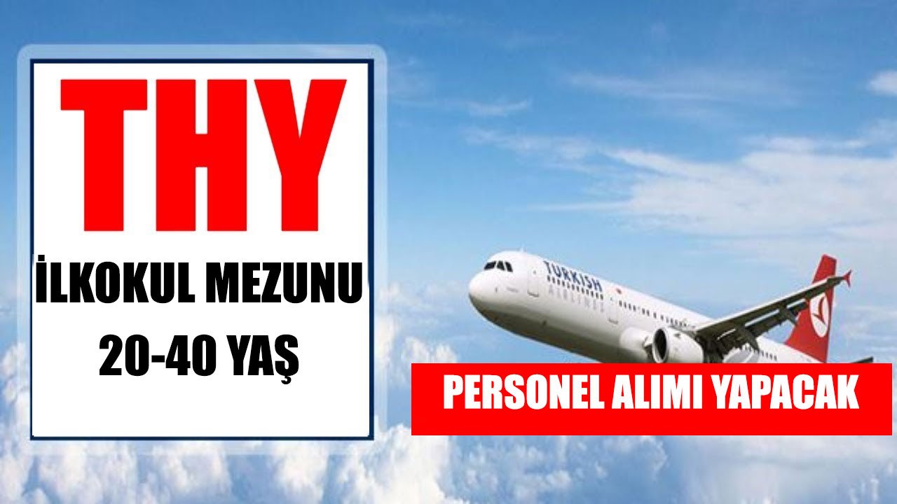 THY Yer Hizmetleri 15 Personel Alımı Yapacağını İŞKUR Üzerinden Duyurdu!
