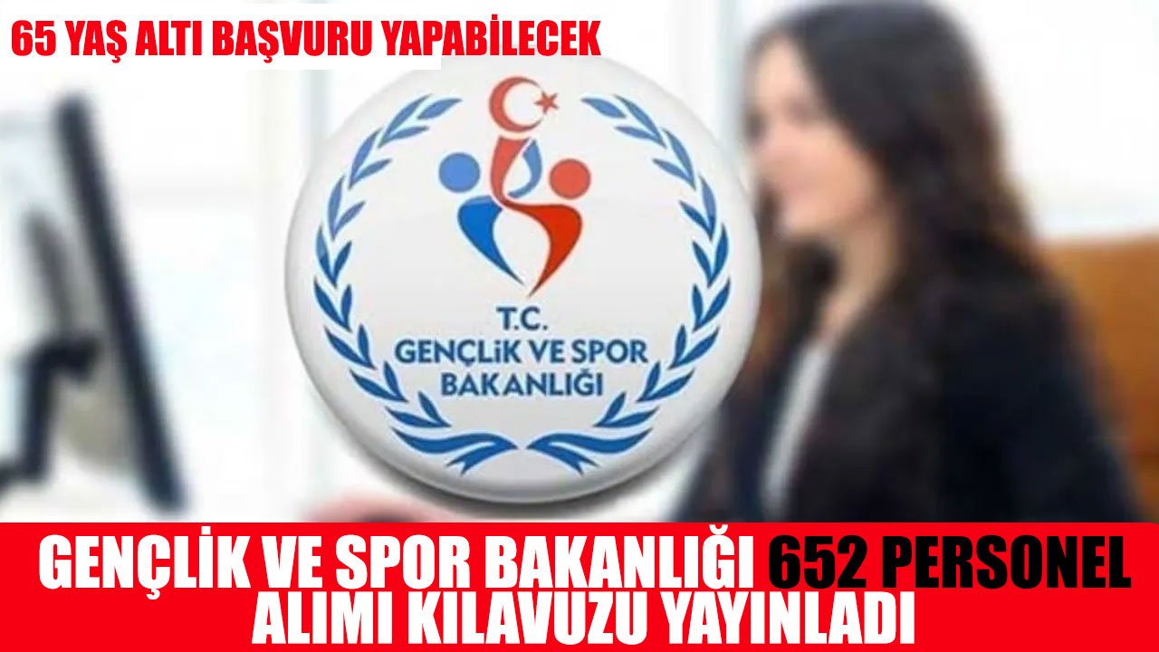 Gençlik ve Spor Bakanlığı 652 Sözleşmeli Personel Alımı İlanı