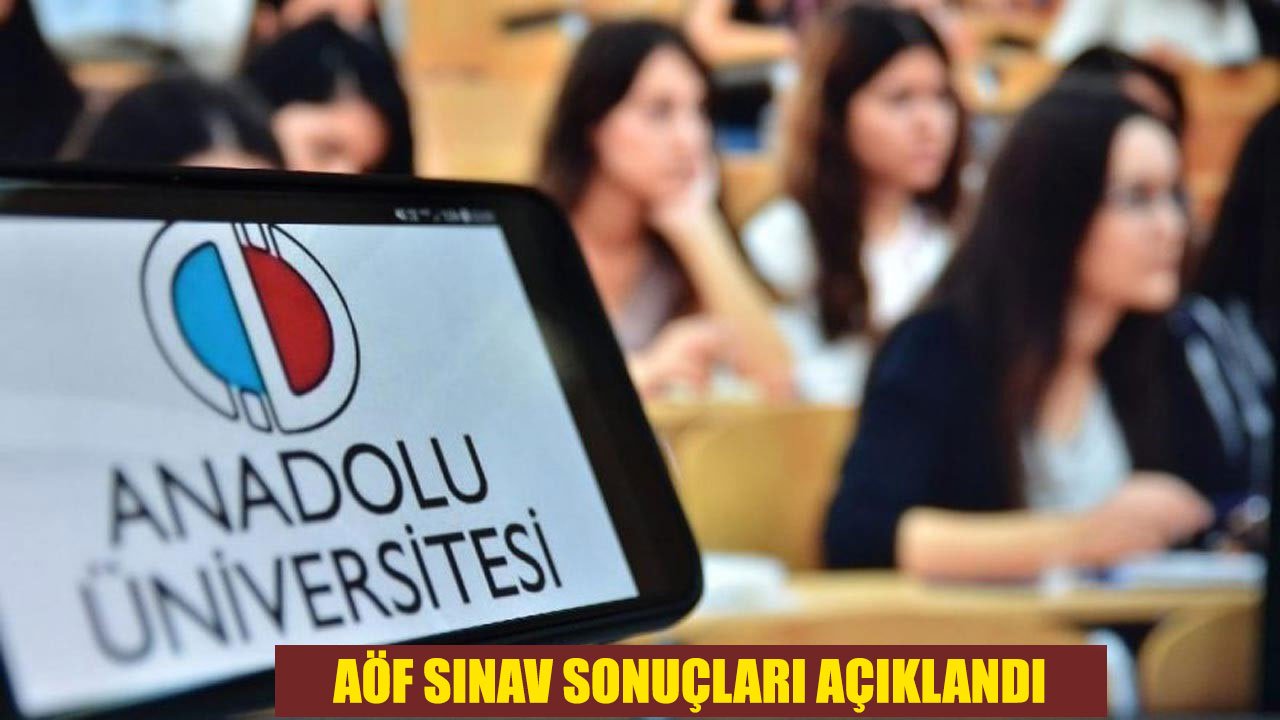 Anadolu Üniversitesi AÖF Sınav Sonuçları Açıklandı! Sınav Sonucunuzu Öğrenmek İçin Tıklayınız...
