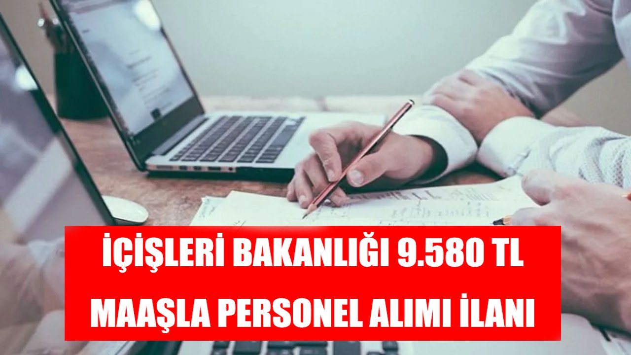 İçişleri Bakanlığı Sözleşmeli Bilişim Personeli Alımı Yapacak