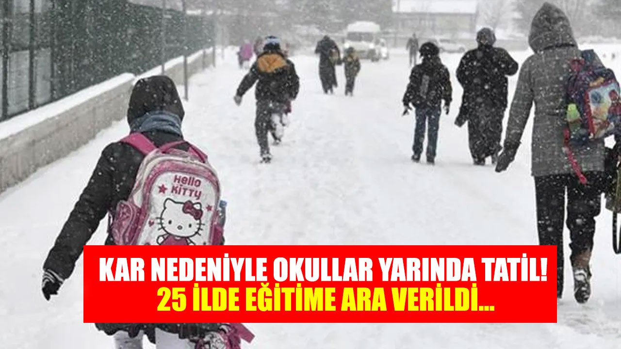 Valilikler Açıklama Yaptı! 25 İlde Eğitime Ara Verildi..
