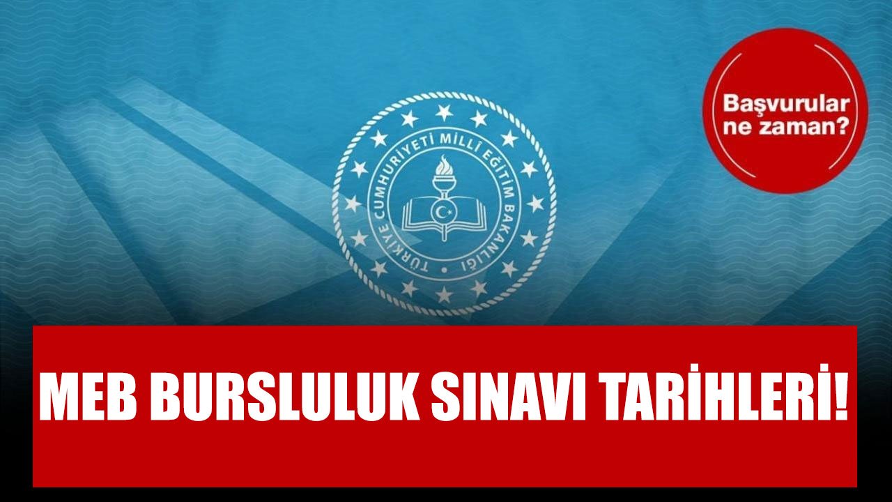 2022 Yılı Bursluluk Sınavı Başvuru İşlemleri Nasıl Yapılacak? Bursluluk Sınavı Başvuruları Ne Zaman? Bursluluk Sınavı Ne Zaman?