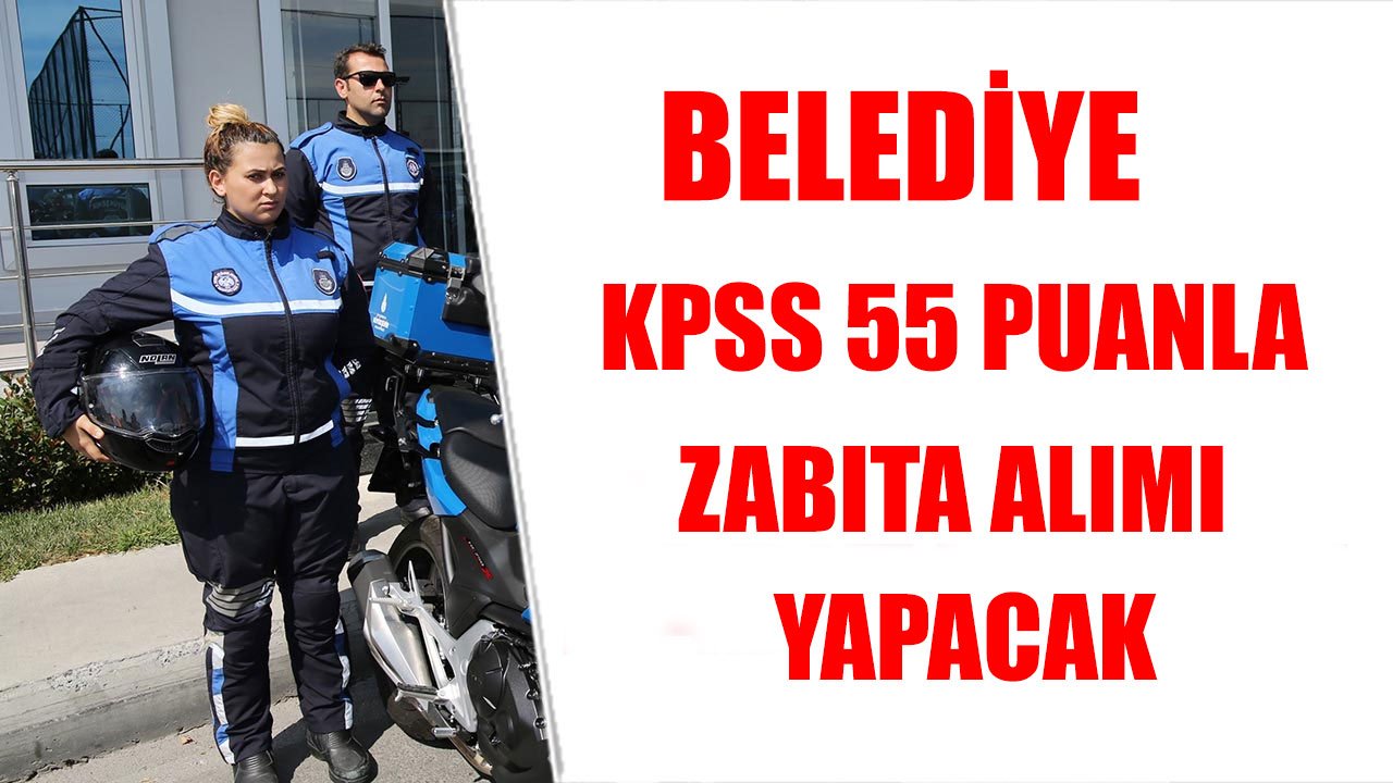 Belediye Önlisans Mezunu Kadın-Erkek Zabıta Memuru Alımı Yapacak