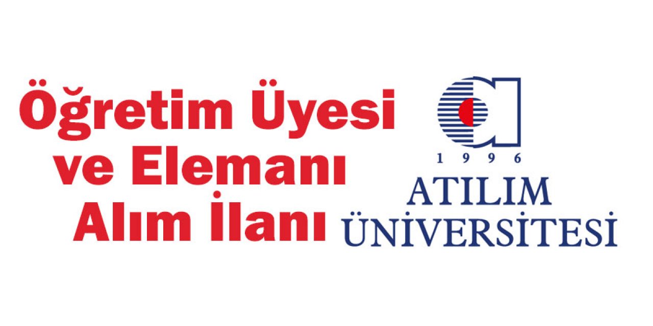 Atılım Üniversitesi Yabancı Diller Yüksekokulu 15 Öğretim Görevlisi Alacak