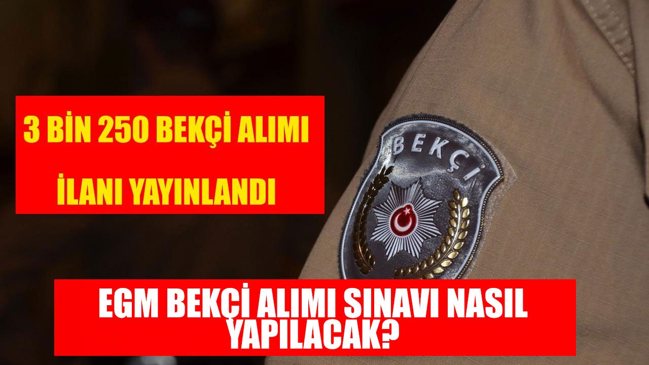 Emniyet Genel Müdürlüğü Bekçi Alımı Sınavı Nasıl Yapılacak?