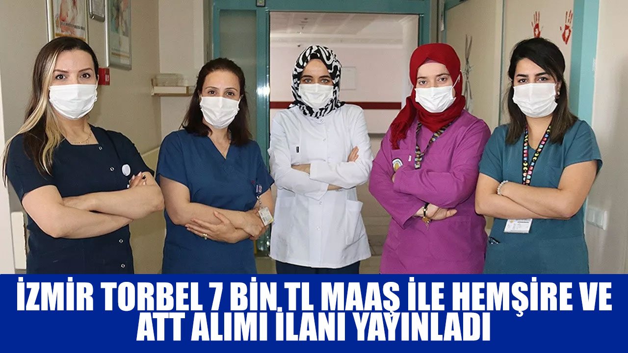 İzmir TORBEL İŞKUR Üzerinden 7 Bin TL Maaşla Acil Tıp Teknisyeni ve Hemşire Alımı Yapacak