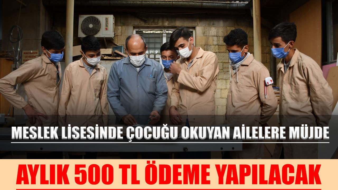 Bakan Özer açıkladı: Meslek Lisesinde Çocuğu Olan Ailelere Müjde! Aylık 500 TL Ödeme Yapılacak...