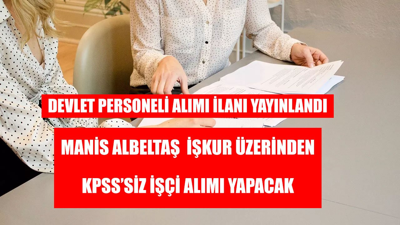 Manisa Albeltaş İŞKUR Üzerinden Daimi Kadroda 13 İşçi Alımı Yapacak