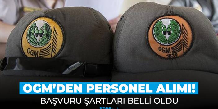 OGM'den personel alımı! Başvuru şartları açıklandı